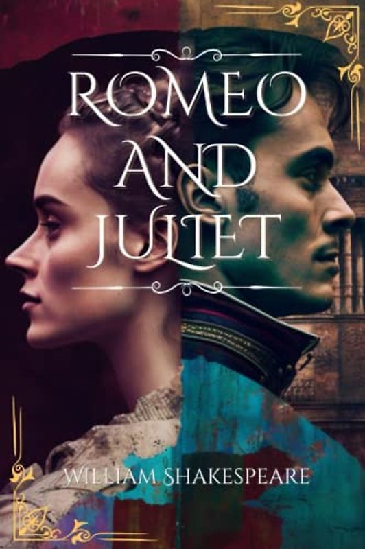 Romeo and Juliet by William Shakespeare: Complete with Classics Illustrated | Summary & Analysis