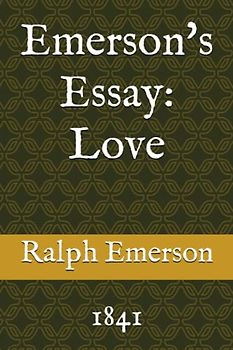 Emerson's Essay: Love: 1841