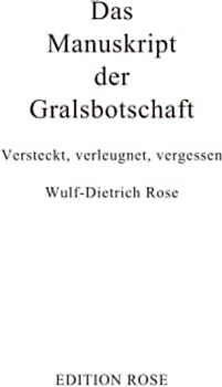 Das Manuskript der Gralsbotschaft: Versteckt, verleugnet, vergessen