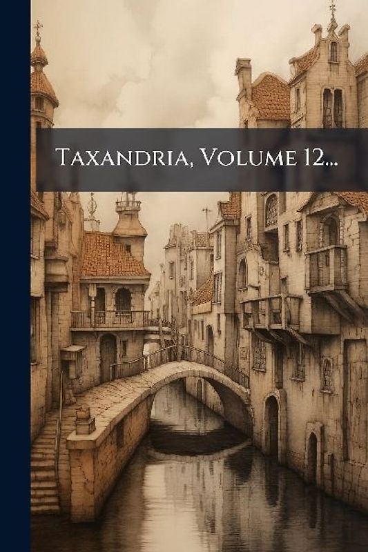 Taxandria, Volume 12...