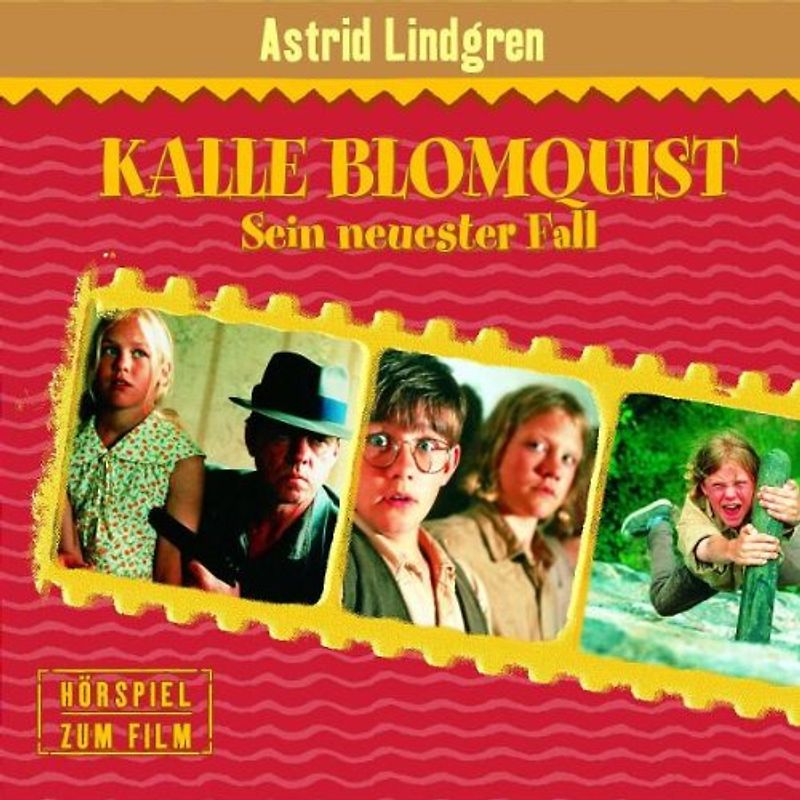 Astrid Lindgren: Kalle Blomquist - Sein Neuester Fall [Hörspiel zum Film]