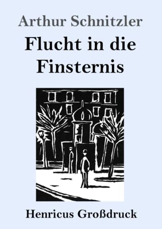 Flucht in die Finsternis (Großdruck)