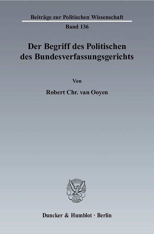 Der Begriff des Politischen des Bundesverfassungsgerichts.