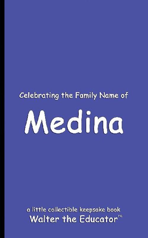 Celebrating the Family Name of Medina