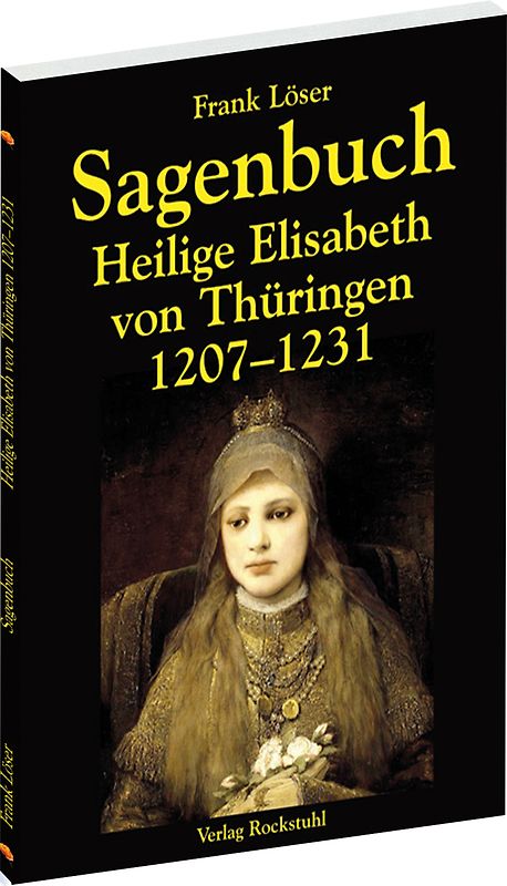 Sagenbuch - Heilige Elisabeth von Thüringen 1207–1231