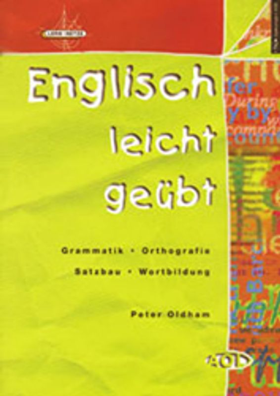 Englisch leicht geübt. Grammatik - Orthografie - Satzbau - Wortbildung