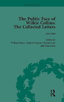 The Public Face of Wilkie Collins Vol 4