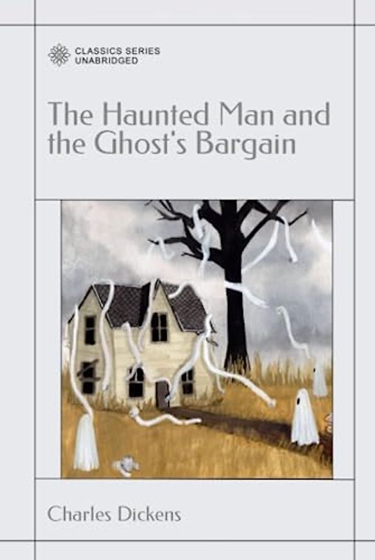 The Haunted Man and the Ghost's Bargain