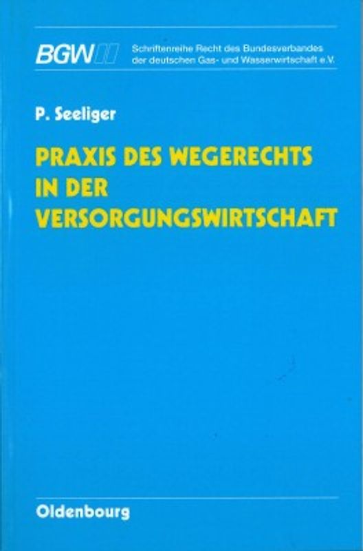 Praxis des Wegerechts in der Versorgungswirtschaft