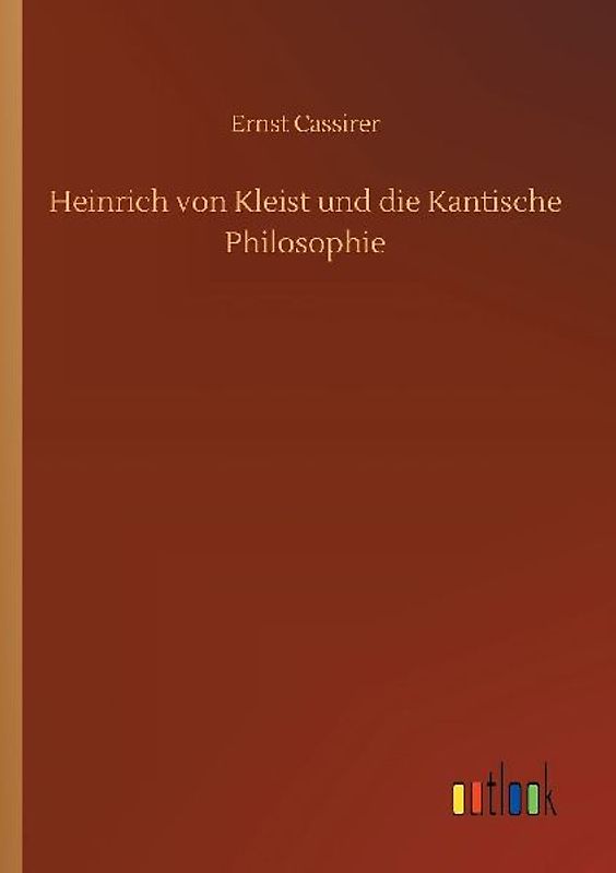 Heinrich von Kleist und die Kantische Philosophie