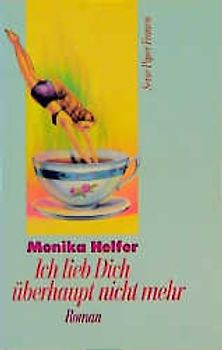 Ich lieb Dich überhaupt nicht mehr. Roman