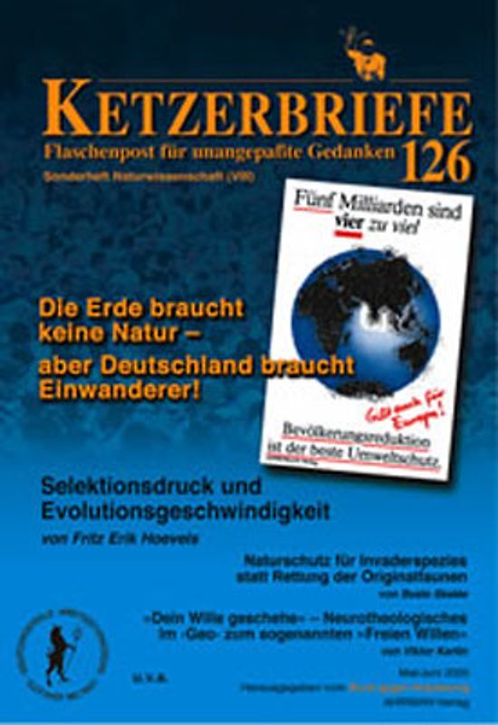 Naturwissenschaft / Die Erde braucht keine Natur - aber Deutschland braucht Einwanderer! Selektionsdruck und Evolutionsgeschwindigkeit. Naturschutz für Invaderspezies statt Rettung der Originalfaunen. Ketzerbriefe 126 – Flaschenpost für unangepaßte Gedanken, Sonderheft Naturwissenschaft VIII
