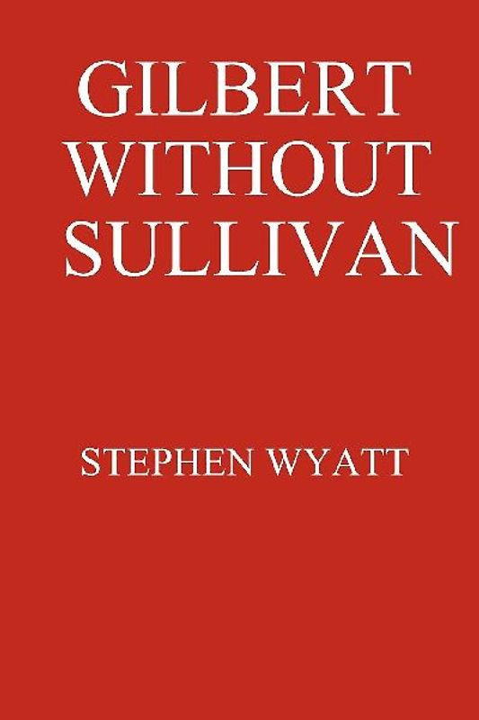 Gilbert Without Sullivan
