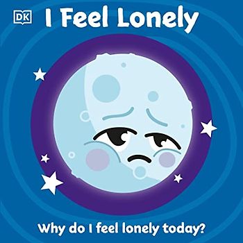 I Feel Lonely (First Emotions)