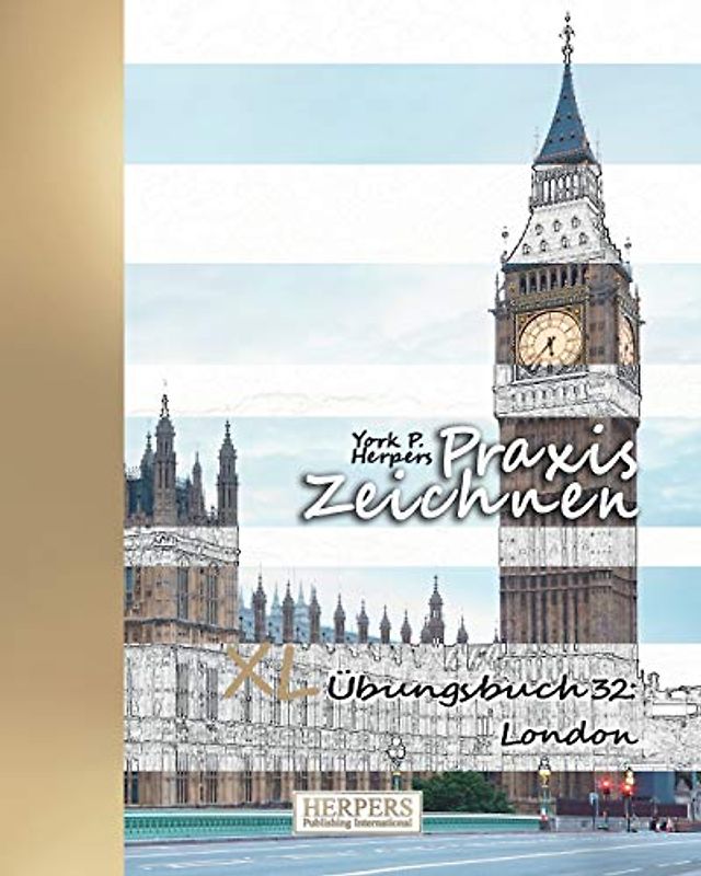 Praxis Zeichnen - XL Übungsbuch 32: London