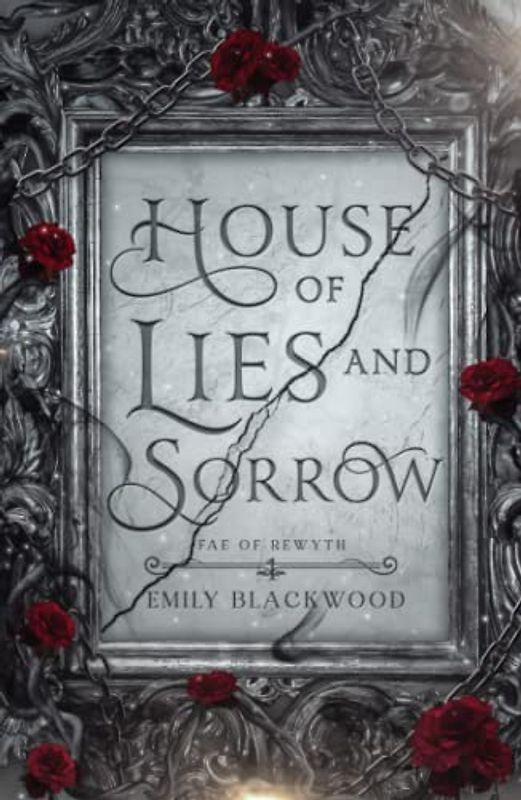House of Lies and Sorrow: Fae of Rewyth Book 1