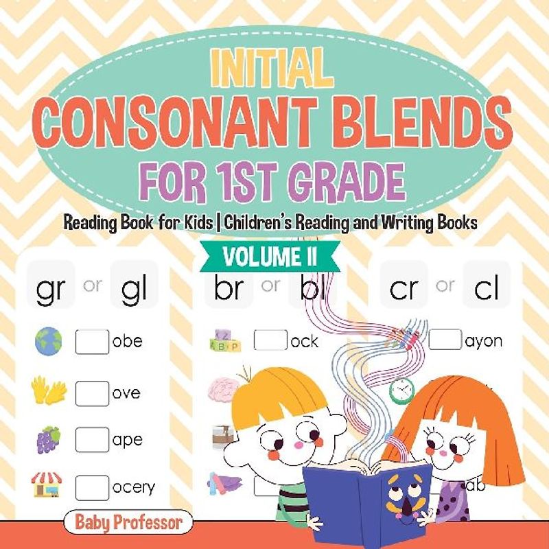 Initial Consonant Blends for 1st Grade Volume II - Reading Book for Kids | Children's Reading and Writing Books
