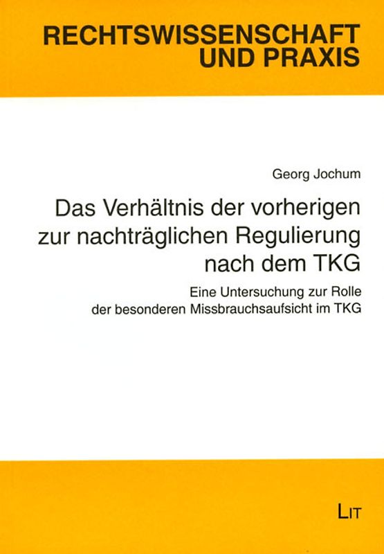 Das Verhältnis der vorherigen zur nachträglichen Regulierung nach dem TKG