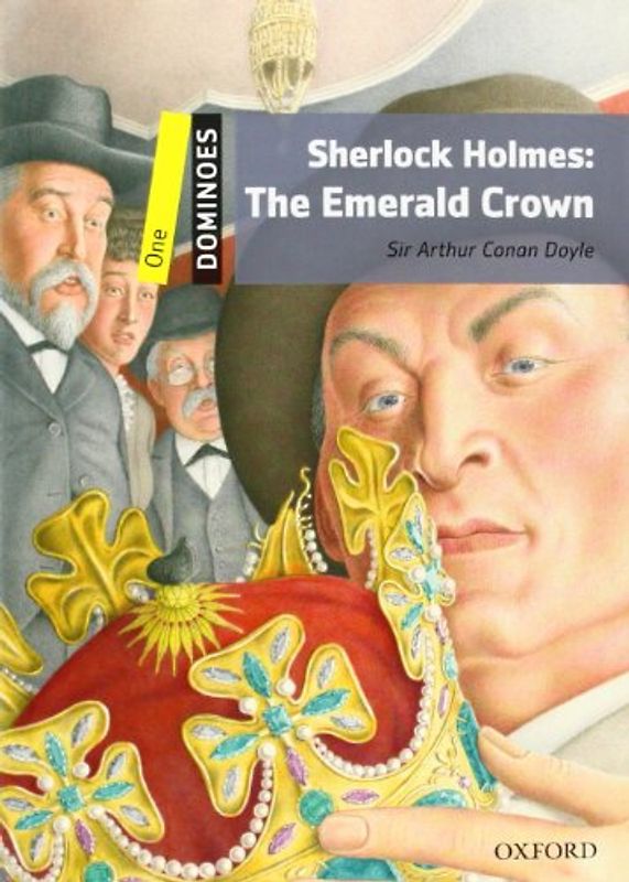 Sherlock Holmes: The Emerald Crown: Reader. Text in English (6. Schuljahr, Stufe 1) (Dominoes, Level One)