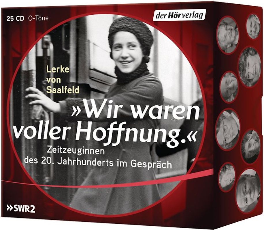 "Wir waren voller Hoffnung.". Zeitzeuginnen des 20. Jahrhunderts im Gespräch