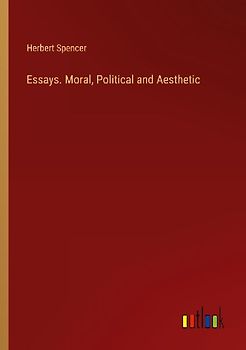 Essays. Moral, Political and Aesthetic
