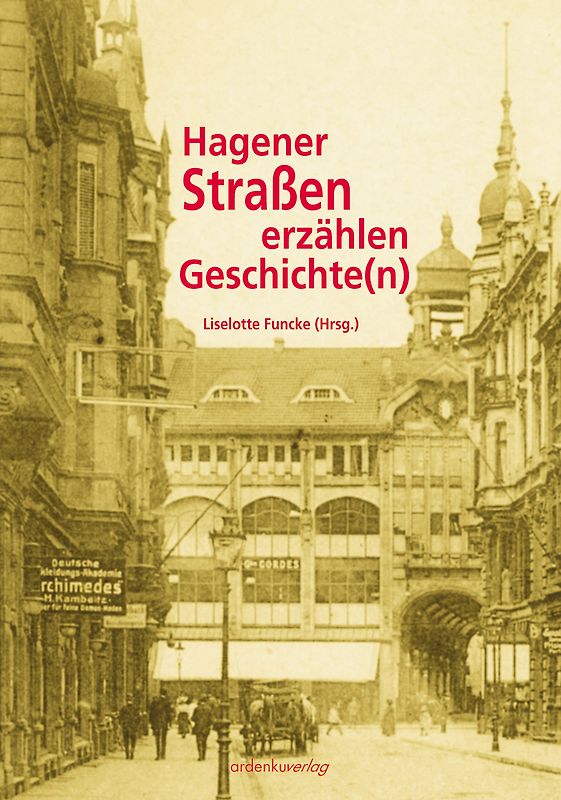 Hagener Straßen erzählen Geschichte(n)