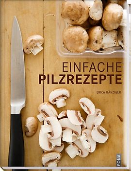 Einfache Pilzrezepte
