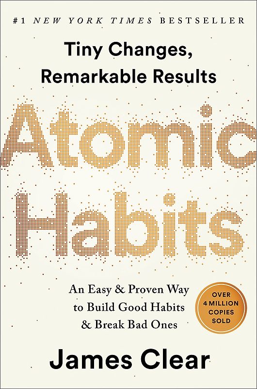Atomic Habits: An Easy & Proven Way to Build Good Habits & Break Bad Ones - James Clear [Hardcover]