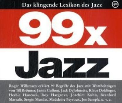 99 x Jazz - Das klingende Lexikon des Jazz