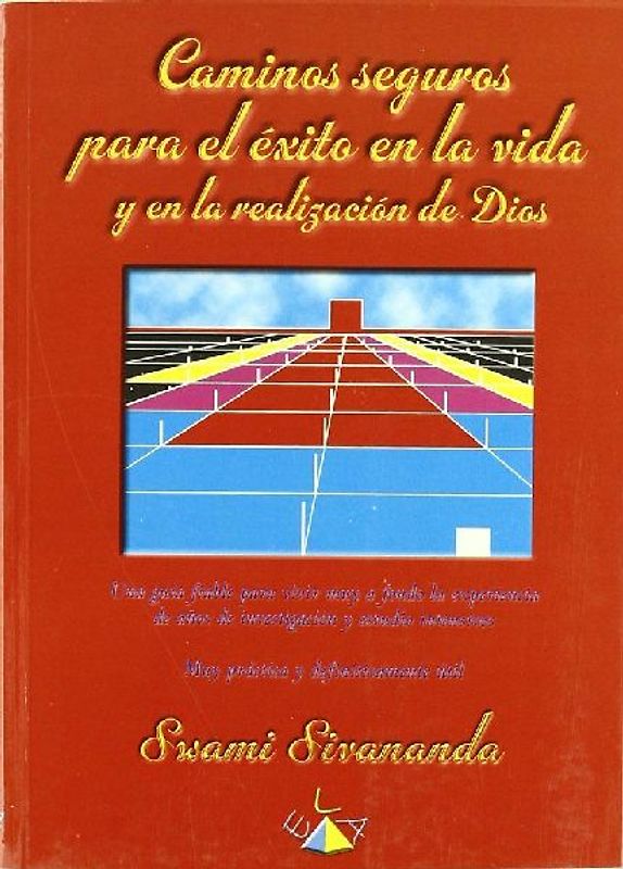 Caminos seguros para el éxito en la vida y la realización de Dios