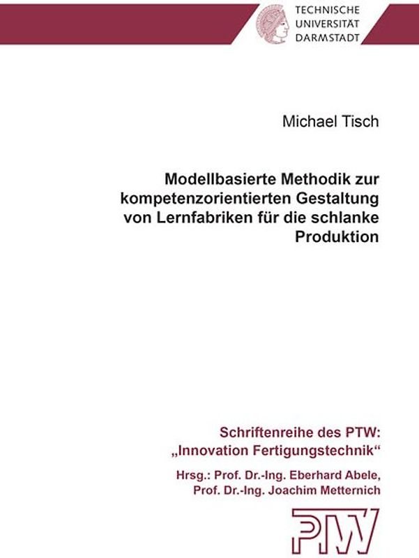 Modellbasierte Methodik zur kompetenzorientierten Gestaltung von Lernfabriken für die schlanke Produktion