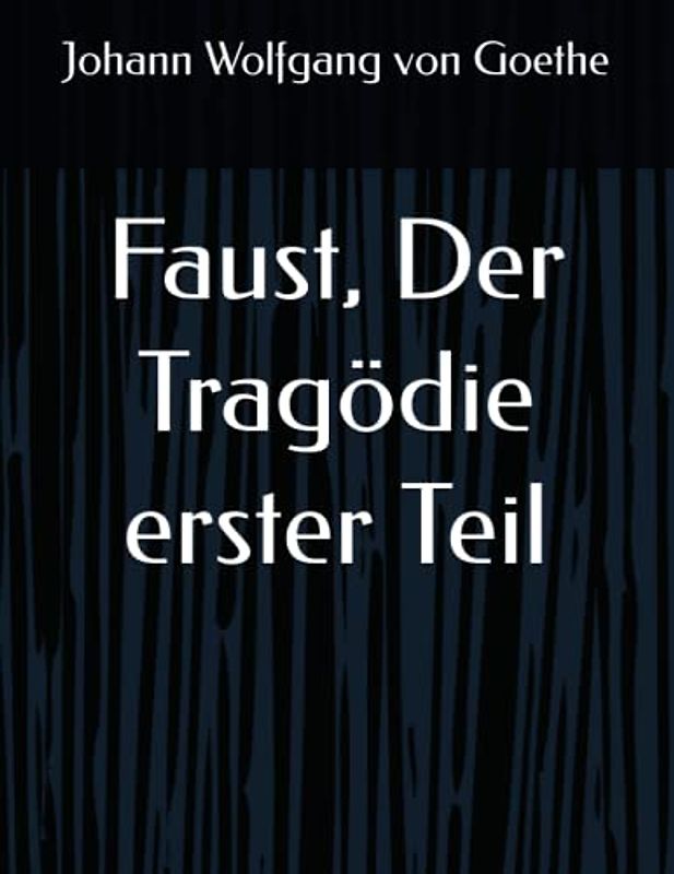 Faust, Der Tragödie erster Teil