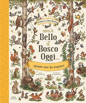Com'è bello il bosco oggi... quante cose da scoprire!