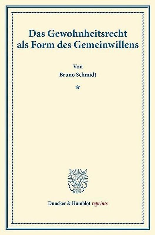 Das Gewohnheitsrecht als Form des Gemeinwillens.