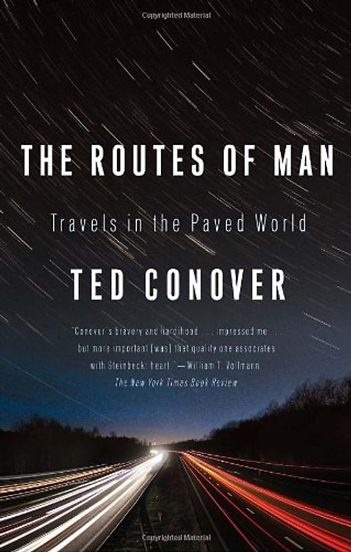 The Routes of Man: Travels in the Paved World (Vintage) - Conover, Ted