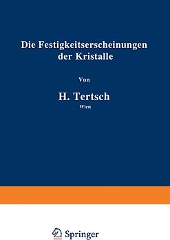 Die Festigkeitserscheinungen der Kristalle