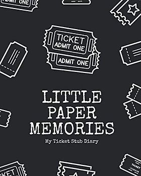 Little Paper Memories - A Ticket Stub Diary: The perfect ticket stub album to organize your ticket collection.
