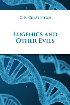 Eugenics and Other Evils