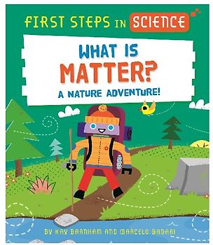 First Steps in Science: First Steps in Science: What is Matter?