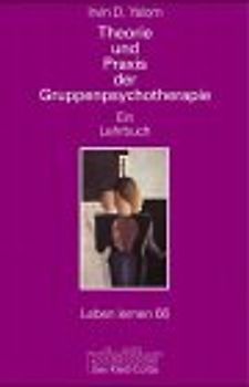 Theorie und Praxis der Gruppenpsychotherapie. Ein Lehrbuch