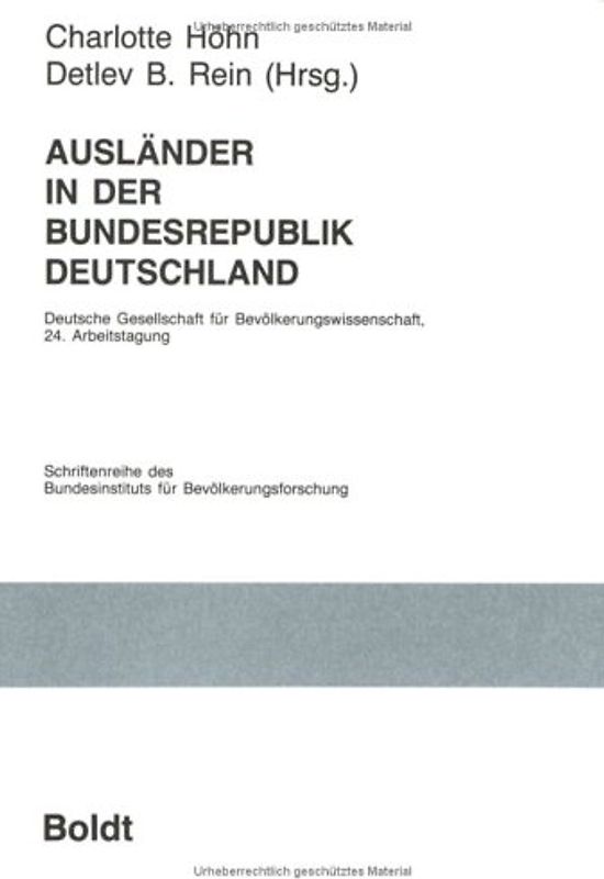 Ausländer in der Bundesrepublik Deutschland. Deutsche Gesellschaft für Bevölkerungswissenschaft. 24. Arbeitstagung