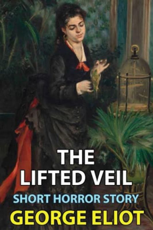 The Lifted Veil (Annotated)