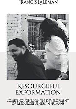 resourceful exformation: some thoughts on the development of resourcefulness in humans (learning beyond borders, Band 200315)