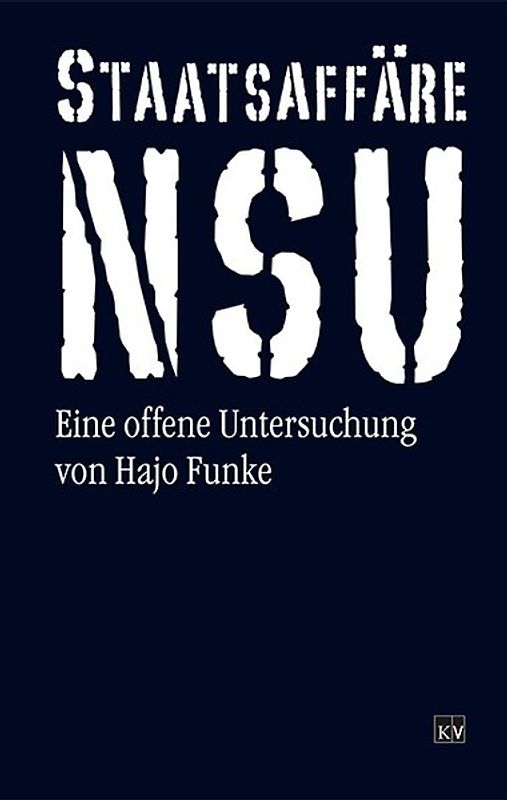 Staatsaffäre NSU. Eine offene Untersuchung
