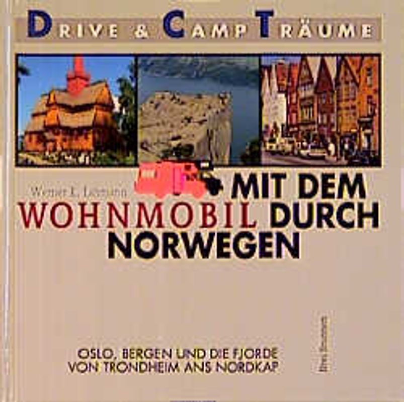 Mit dem Wohnmobil durch Norwegen. Oslo, Bergen und die Fjorde, von Trondheim ans Nordkap