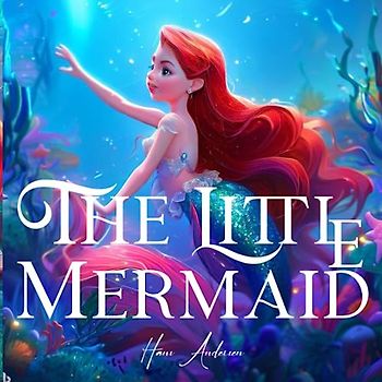 The Little Mermaid: Classic fairytale by Hans Andersen