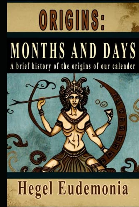 Origins: Months and Days: A brief history of our calendar