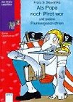 Als Papa noch Pirat war und andere Flunkergeschichten