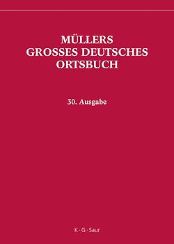 Müllers Grosses Deutsches Ortsbuch. Vollständiges Ortslexikon