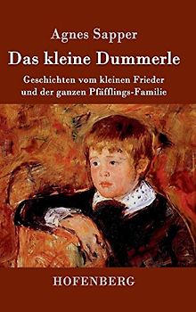 Das kleine Dummerle: Geschichten vom kleinen Frieder und der ganzen Pfäfflings-Familie